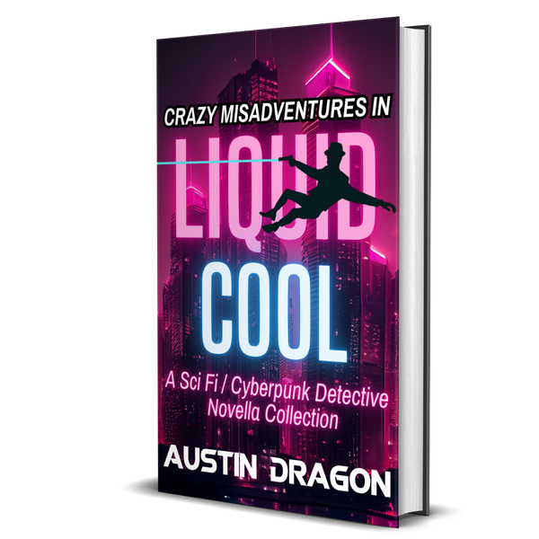 Crazy Misadventures in Liquid Cool (Sci-Fi Detective Thriller Collection) Hardcover: Special Edition