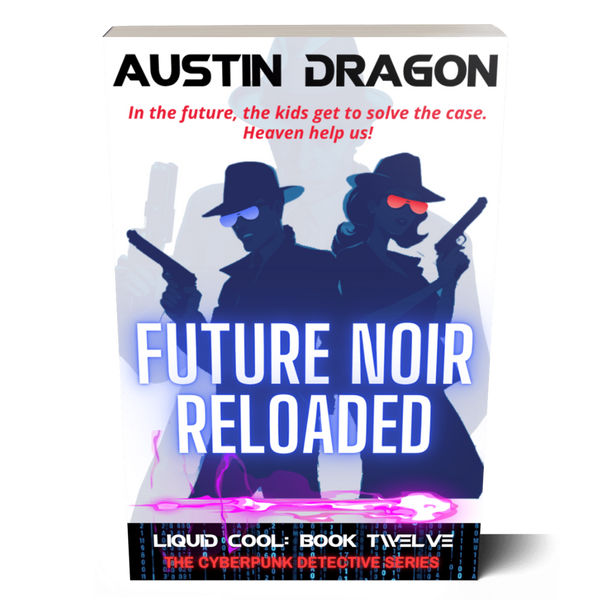 Future Noir Reloaded (Liquid Cool, Book 12) Paperback