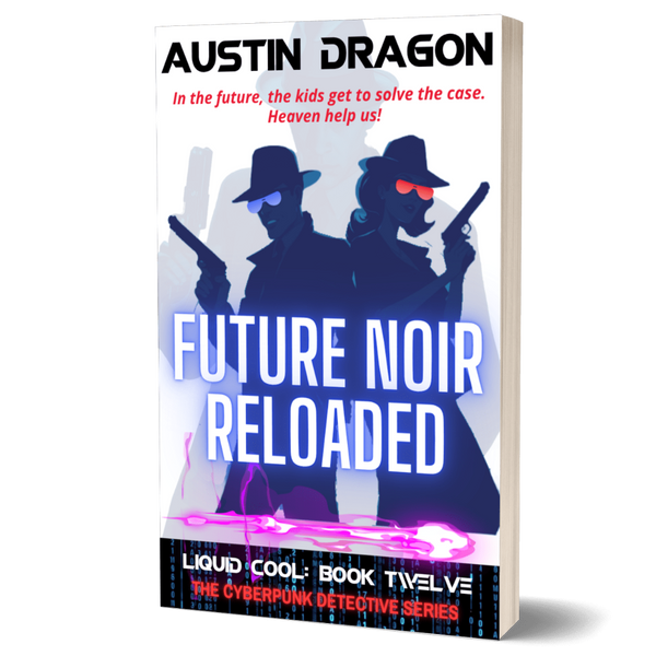 Future Noir Reloaded (Liquid Cool, Book 12) Paperback
