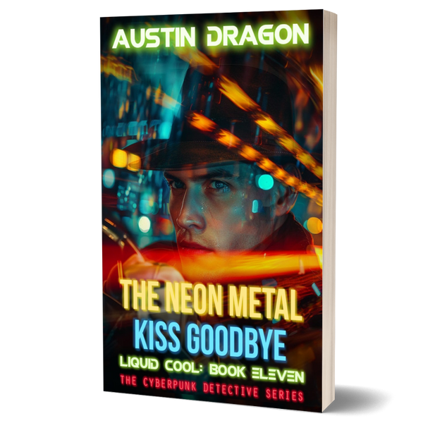 The Neon Metal Kiss Goodbye (Liquid Cool, Book 11) Paperback