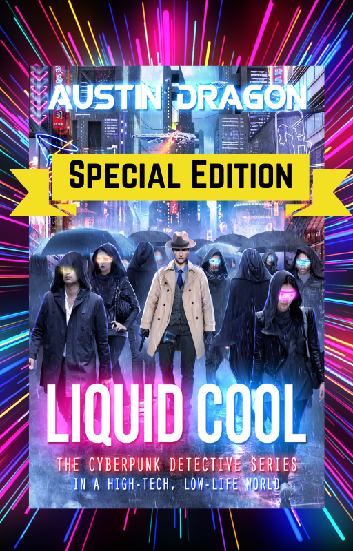 Liquid Cool (Book 1): Special Edition (The Cyberpunk Detective Series) Signed Ebook