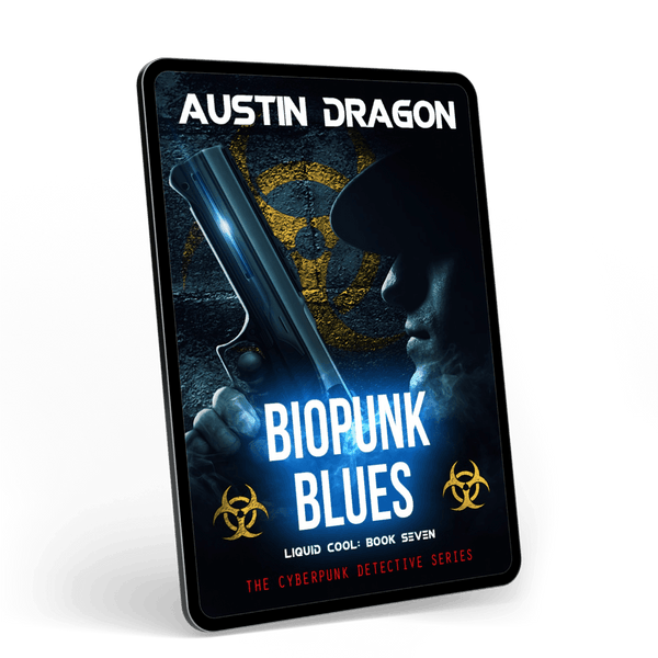 Biopunk Blues (Liquid Cool: The Cyberpunk Detective Series, Book 7) Ebook