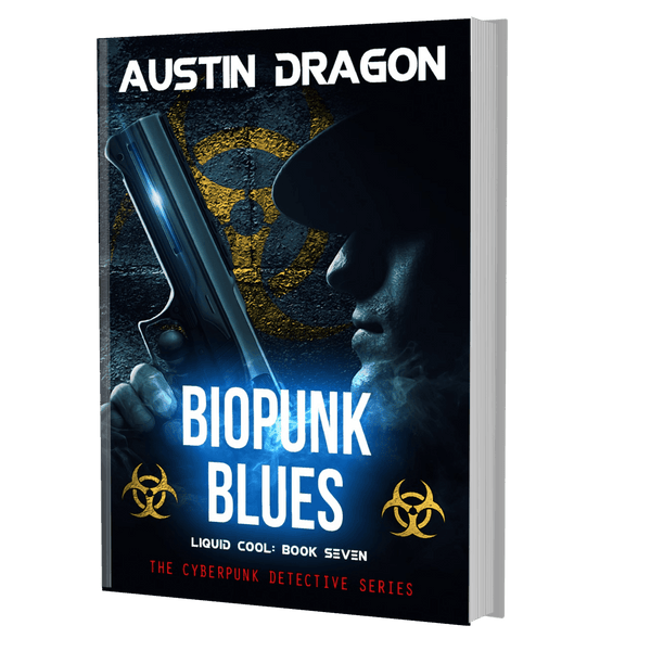 Biopunk Blues (Liquid Cool: The Cyberpunk Detective Series, Book 7) Paperback