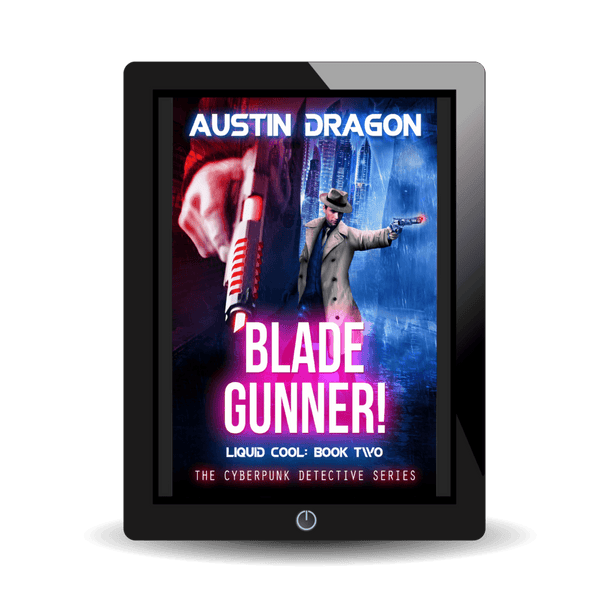 Blade Gunner (Liquid Cool: The Cyberpunk Detective Series, Book 2) Ebook