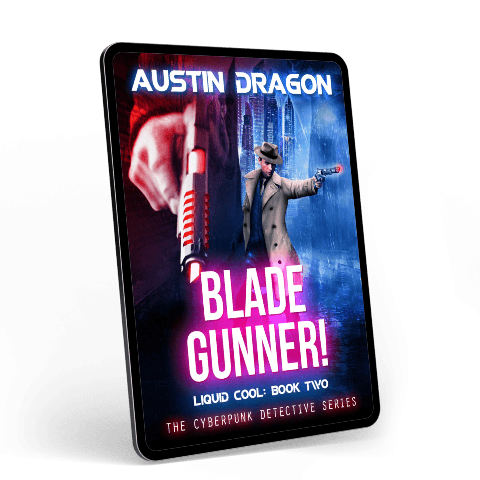 Blade Gunner (Liquid Cool: The Cyberpunk Detective Series, Book 2) Ebook