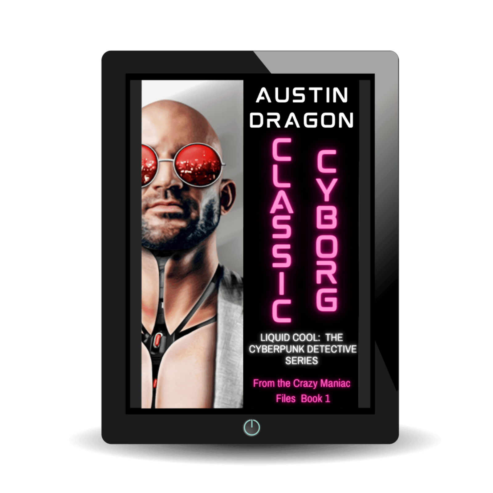 Classic Cyborg: Liquid Cool: The Cyberpunk Detective Series (From the Crazy Maniac Files Book 1) Ebook