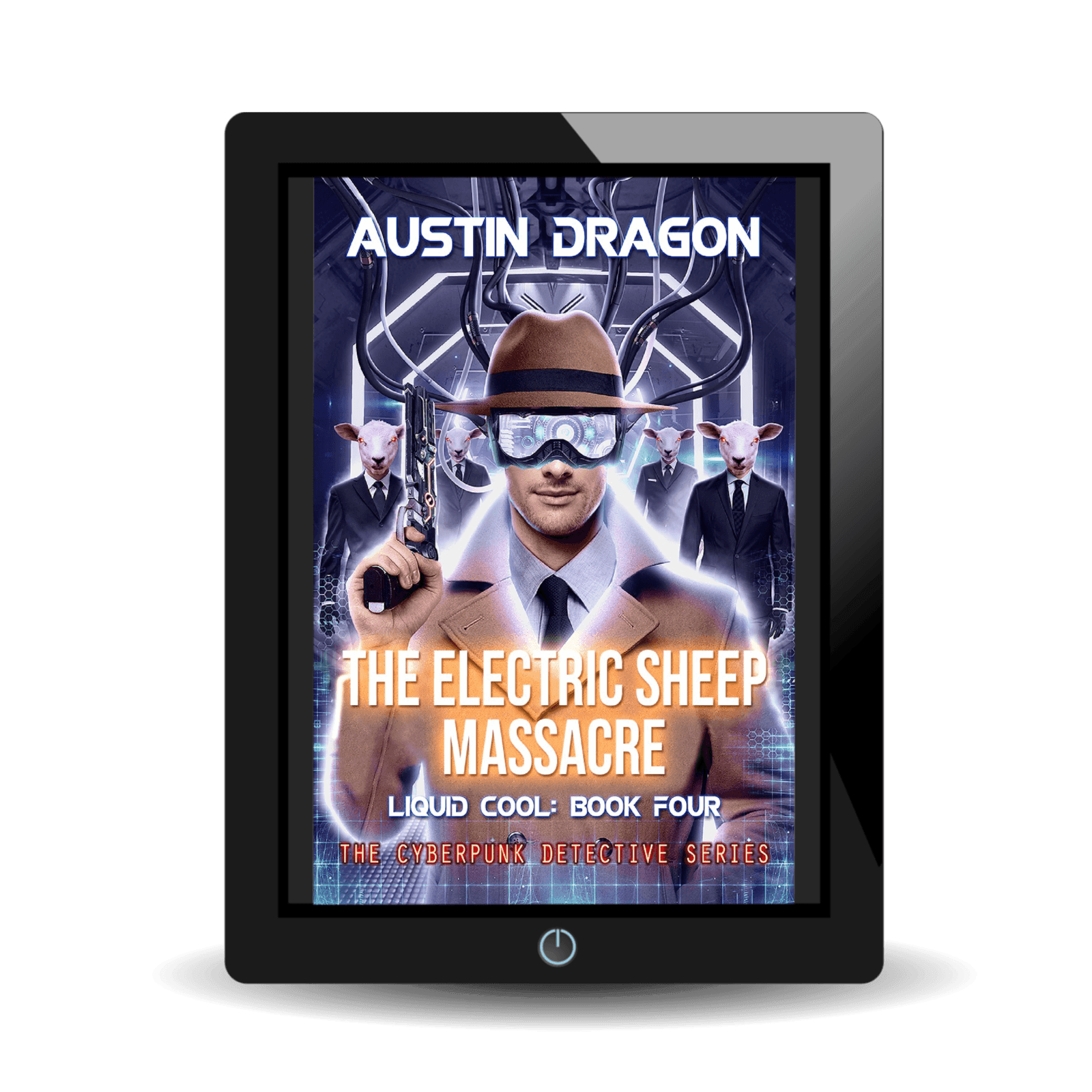 The Electric Sheep Massacre (Liquid Cool: The Cyberpunk Detective Series, Book 4) Ebook