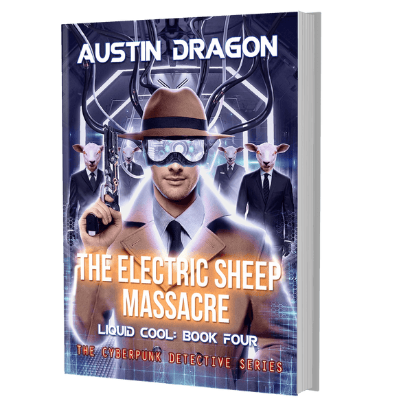The Electric Sheep Massacre (Liquid Cool: The Cyberpunk Detective Series, Book 4) Paperback