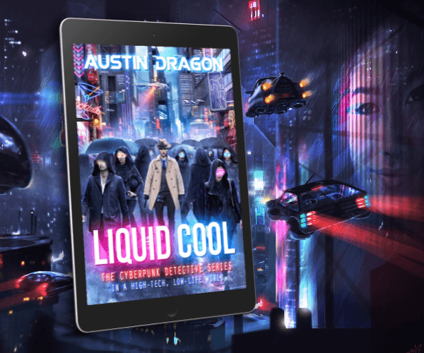 Liquid Cool: The Cyberpunk Detective Series (Book 1) Ebook