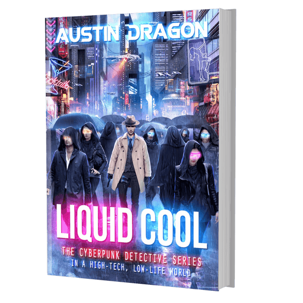 Liquid Cool: The Cyberpunk Detective Series (Book 1) Paperback