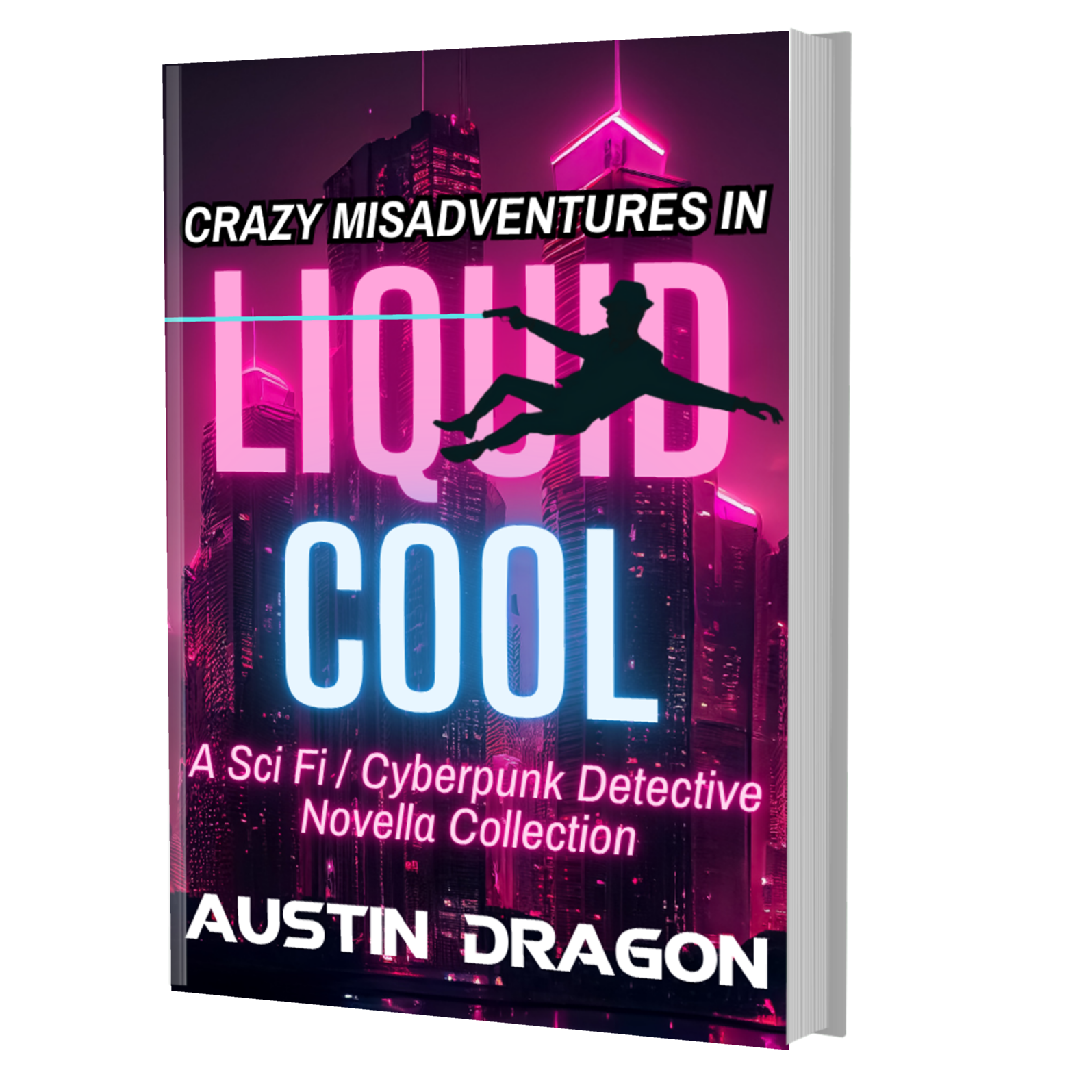 Crazy Misadventures in Liquid Cool: Special Edition (Sci-Fi Detective Thriller Collection) Paperback