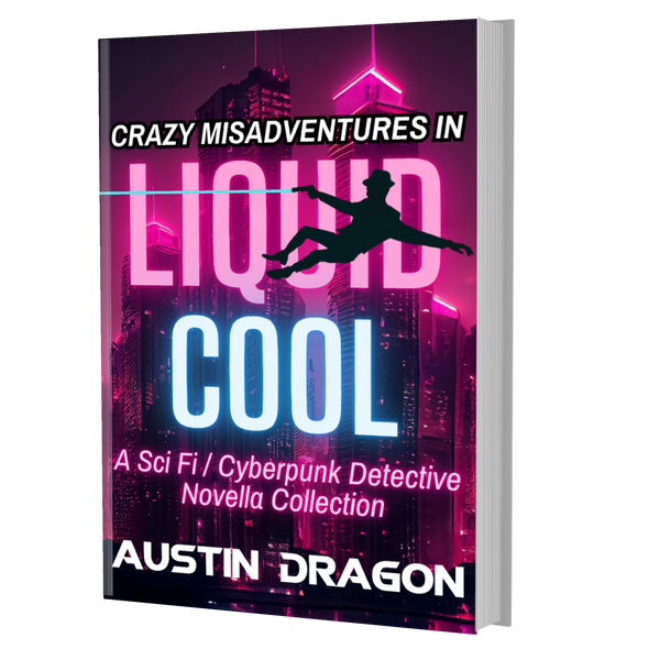 Crazy Misadventures in Liquid Cool: Special Edition (Sci-Fi Detective Thriller Collection) Paperback
