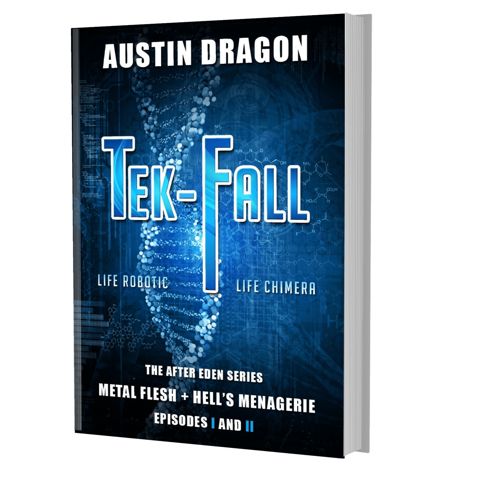 Tek-Fall: Metal Flesh + Hell's Menagerie (The After Eden Series: The Complete Duology) Paperback