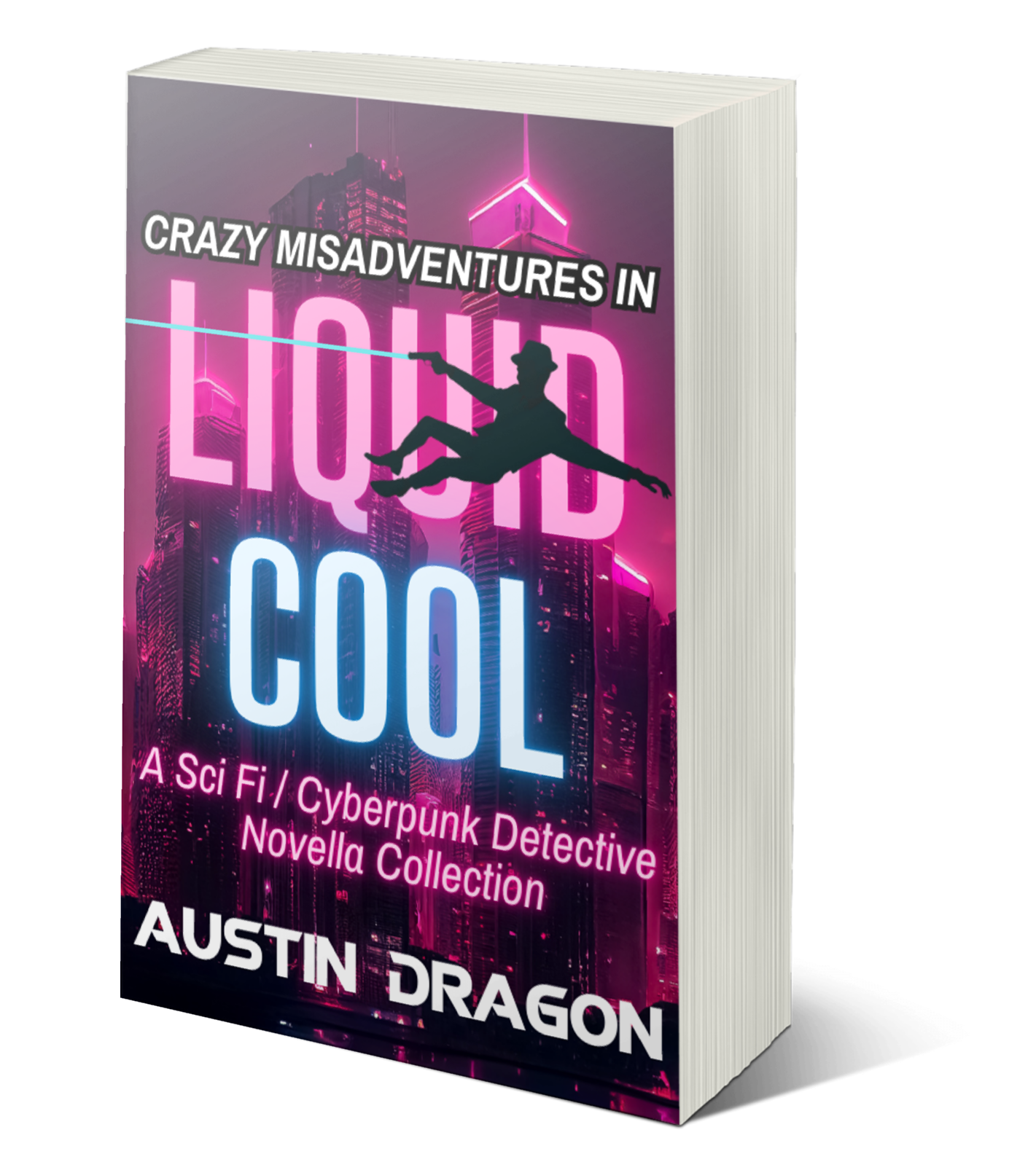 Crazy Misadventures in Liquid Cool: Special Edition (Sci-Fi Detective Thriller Collection) Paperback