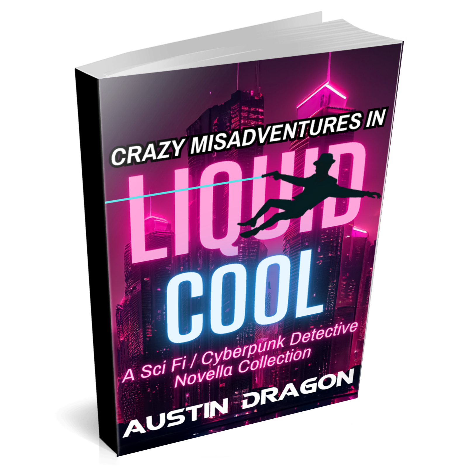 Crazy Misadventures in Liquid Cool: Special Edition (Sci-Fi Detective Thriller Collection) Paperback