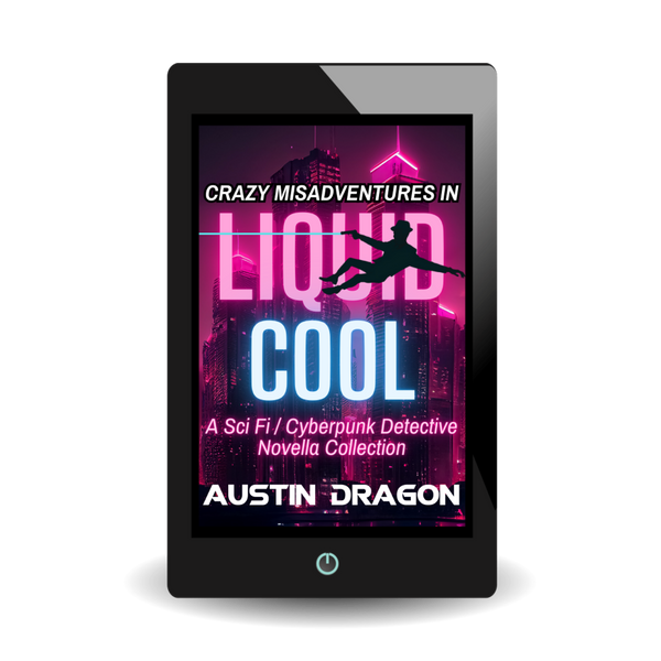 Crazy Misadventures in Liquid Cool (Sci-Fi Detective Thriller Collection) Ebook