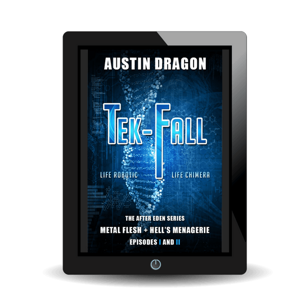 Tek-Fall: Metal Flesh + Hell's Menagerie (The After Eden Series: The Complete Duology) Ebook