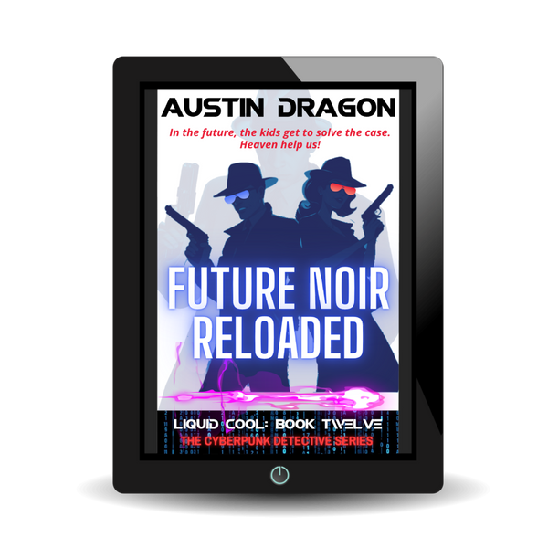 Future Noir Reloaded (Liquid Cool, Book 12)