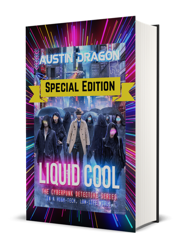 Liquid Cool (Book 1): Special Edition (The Cyberpunk Detective Series) Hardcover