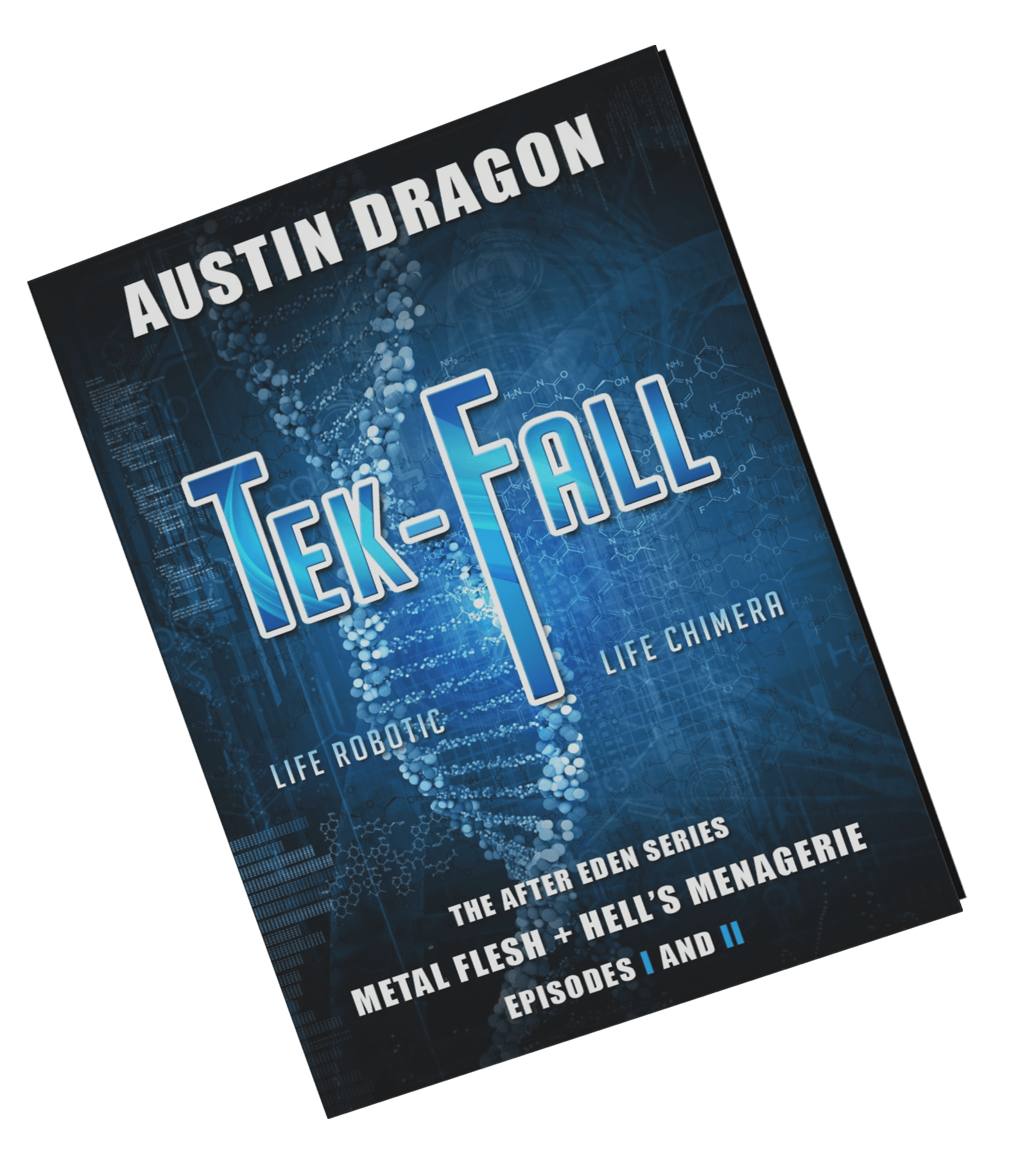 Tek-Fall: Metal Flesh + Hell's Menagerie (The After Eden Series: The Complete Duology) Paperback