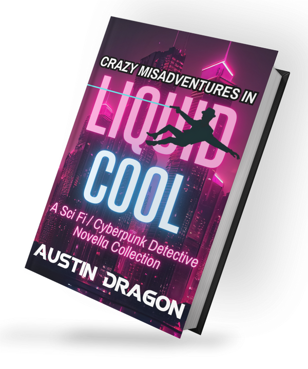 Crazy Misadventures in Liquid Cool (Sci-Fi Detective Thriller Collection) Hardcover: Special Edition