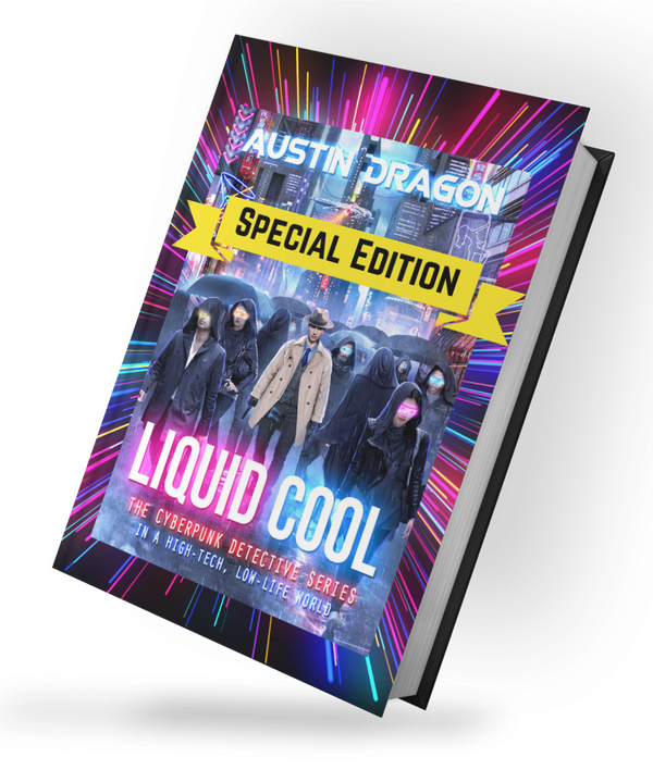 Liquid Cool (Book 1): Special Edition (The Cyberpunk Detective Series) Hardcover
