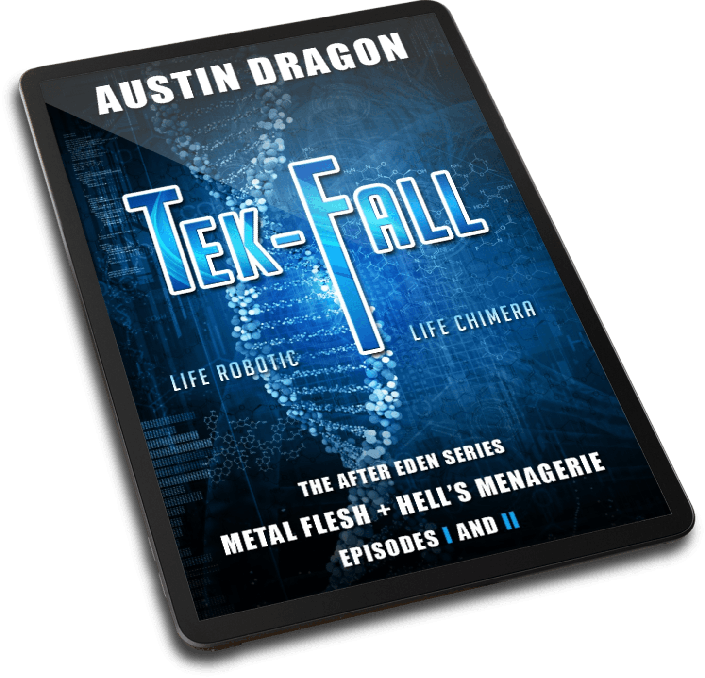 Tek-Fall: Metal Flesh + Hell's Menagerie (The After Eden Series: The Complete Duology) Ebook