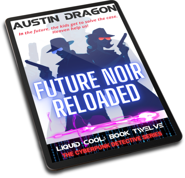Future Noir Reloaded (Liquid Cool, Book 12)