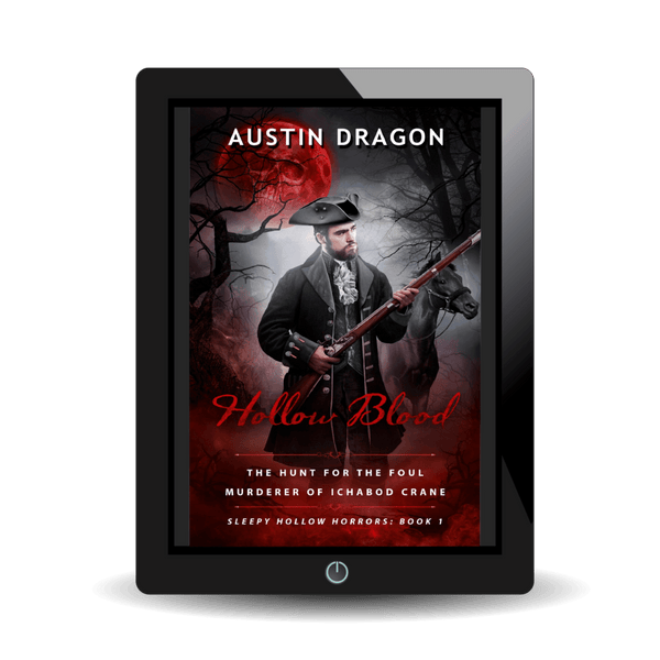 Hollow Blood: The Hunt For the Foul Murderer of Ichabod Crane (Sleepy Hollow Horrors, Book 1) Ebook