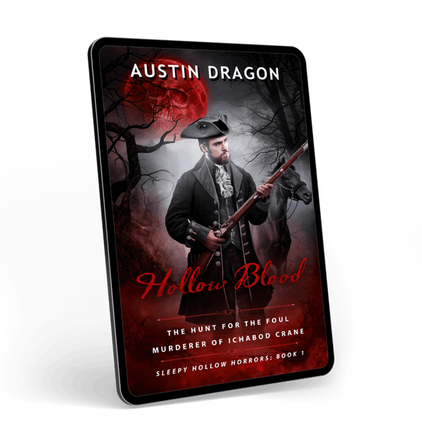 Hollow Blood: The Hunt For the Foul Murderer of Ichabod Crane (Sleepy Hollow Horrors, Book 1) Ebook
