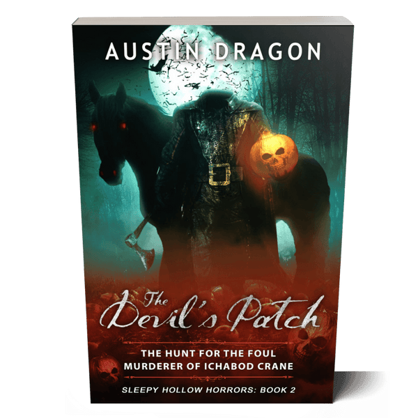 The Devil's Patch: The Hunt For the Foul Murderer of Ichabod Crane (Sleepy Hollow Horrors, Book 2) Paperback